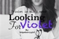 História: Looking for Violet