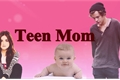 História: Teen Mom (with Harry Styles)