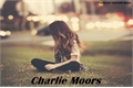 História: Charlie Moors