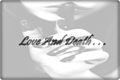 História: Love And Death . . .