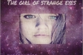 História: The girl of strange eyes