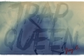 História: Trap Queen - Al&#233;m do Golpe