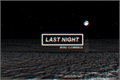 História: Last Night (Muke Clemmings Oneshot)
