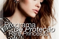 História: Programa de Prote&#231;&#227;o para Princesas
