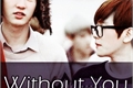 História: Without You