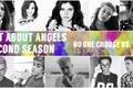 História: Not About Angels Second Season