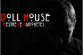 História: Doll House: O mestre das marionetes (One Shot)