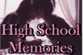 História: High School Memories