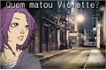 História: Quem matou Violette?