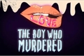 História: The Boy Who Murdered Love