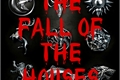 História: The Fall of the Houses