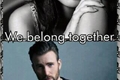 História: We belong together
