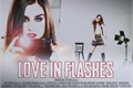 História: Love in Flashes