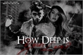 História: How Deep is Your Love?