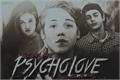História: Psycho Love.