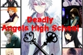 História: Deadly Angels High School