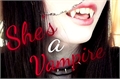 História: She&#39;s a vampire
