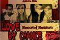 História: Love By Chance - Second Season