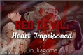 História: Red Devil: Heart Imprisoned