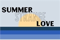 História: Summer (Strange) Love
