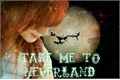 História: Take me to Neverland