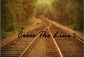 História: Cross The Line 2
