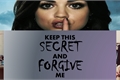 História: Keep this secret and forgive me