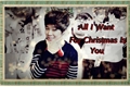 História: All I Want For Christmas Is You
