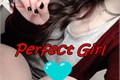 História: Perfect Girl:::Cau&#234; Bueno