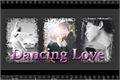 História: Dancing Love
