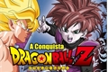 História: Dragon Ball Z : A conquista