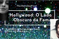 História: Hollywood - O Lado Obscuro da Fama!