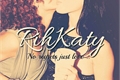 História: RihKaty - No regrets, just love.
