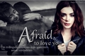 História: Afraid to love you