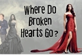 História: Where Do Broken Hearts Go
