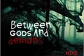 História: Between Gods And Demons