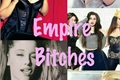 História: Empire Bitches