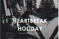 História: Heartbreak Holiday