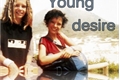 História: Young desire