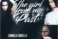 História: The Girl From My Past (Camren)