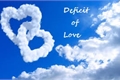 História: Deficit of Love