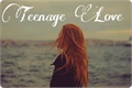 História: Teenage Love