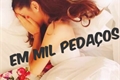 História: Em Mil Peda&#231;os - Ariana Grande