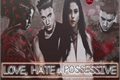 História: Love, Hate or Possessive - Second Season