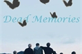 História: Dead Memories