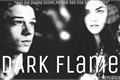 História: Dark Flame