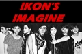 História: IKON&#39;s Imagine