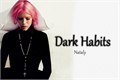 História: Dark Habits