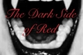 História: The Dark Side Of Red