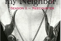 História: The Pervert of my Neighbor - Season II - Reencouter